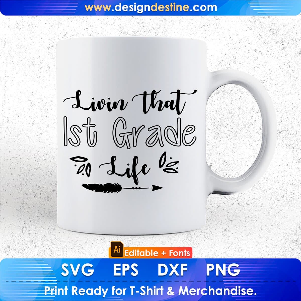 Livin That 1st Grade Life Editable T shirt Design In Ai Svg Png Cutting Printable Files