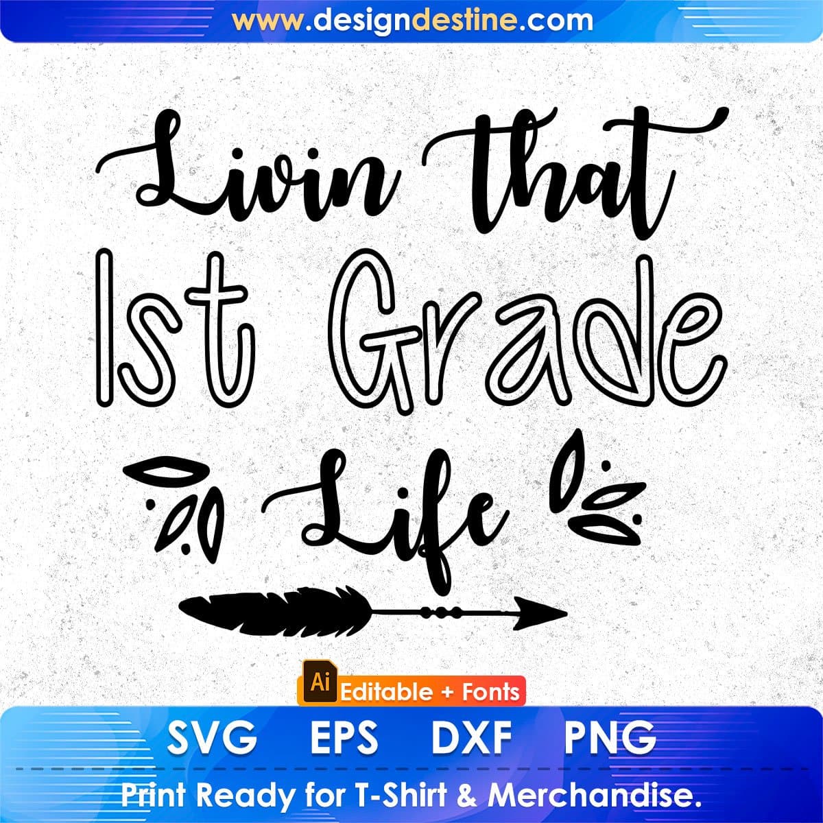 Livin That 1st Grade Life Editable T shirt Design In Ai Svg Png Cutting Printable Files