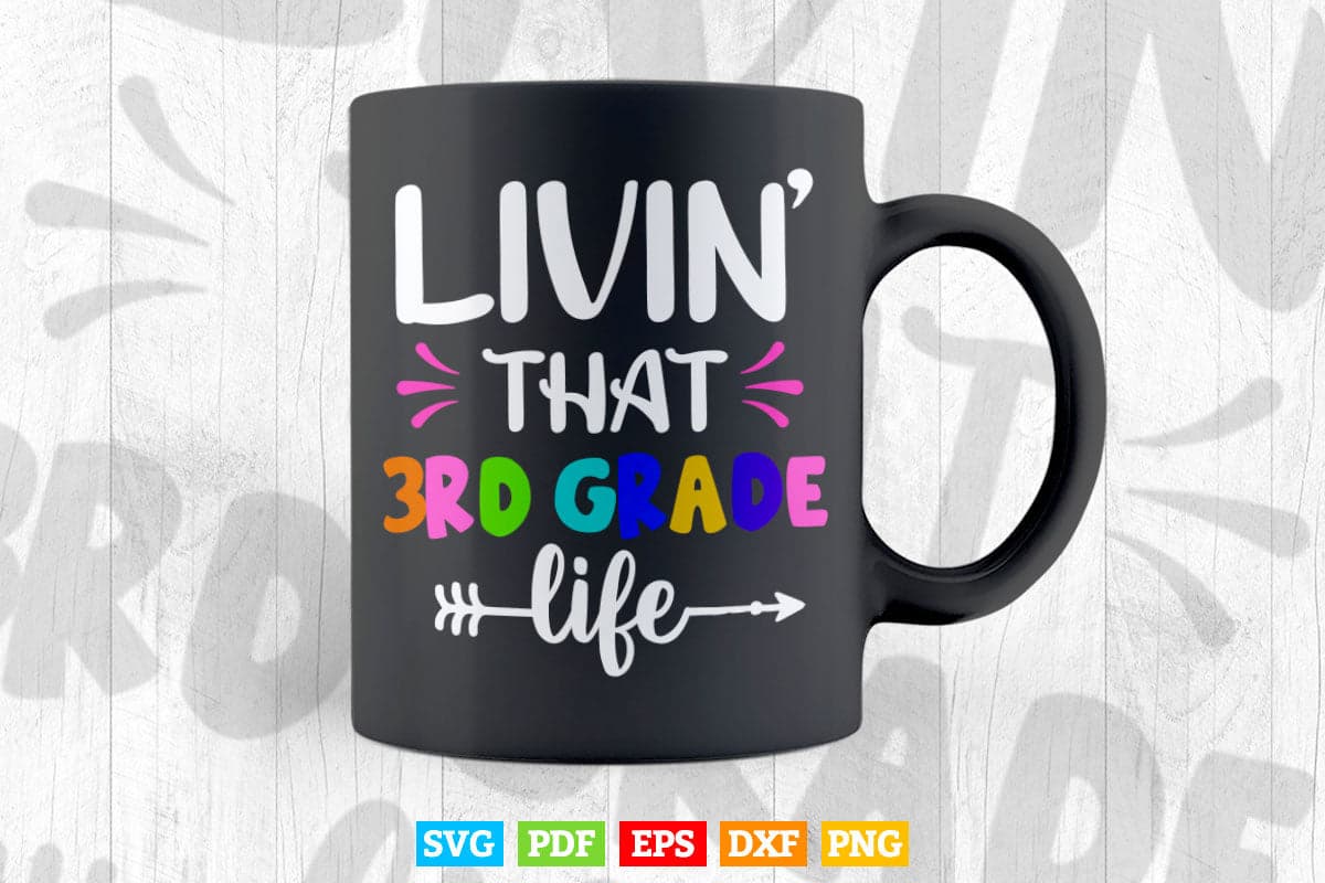 Livin' That 3RD grade Life back to School Vector T shirt Design Png Svg Cut Files