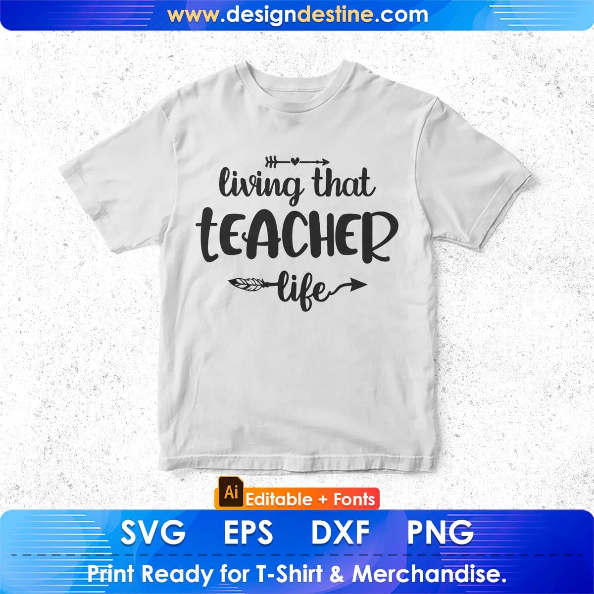 Living That Teacher Life Editable T shirt Design In Ai Svg Png Cutting Printable Files