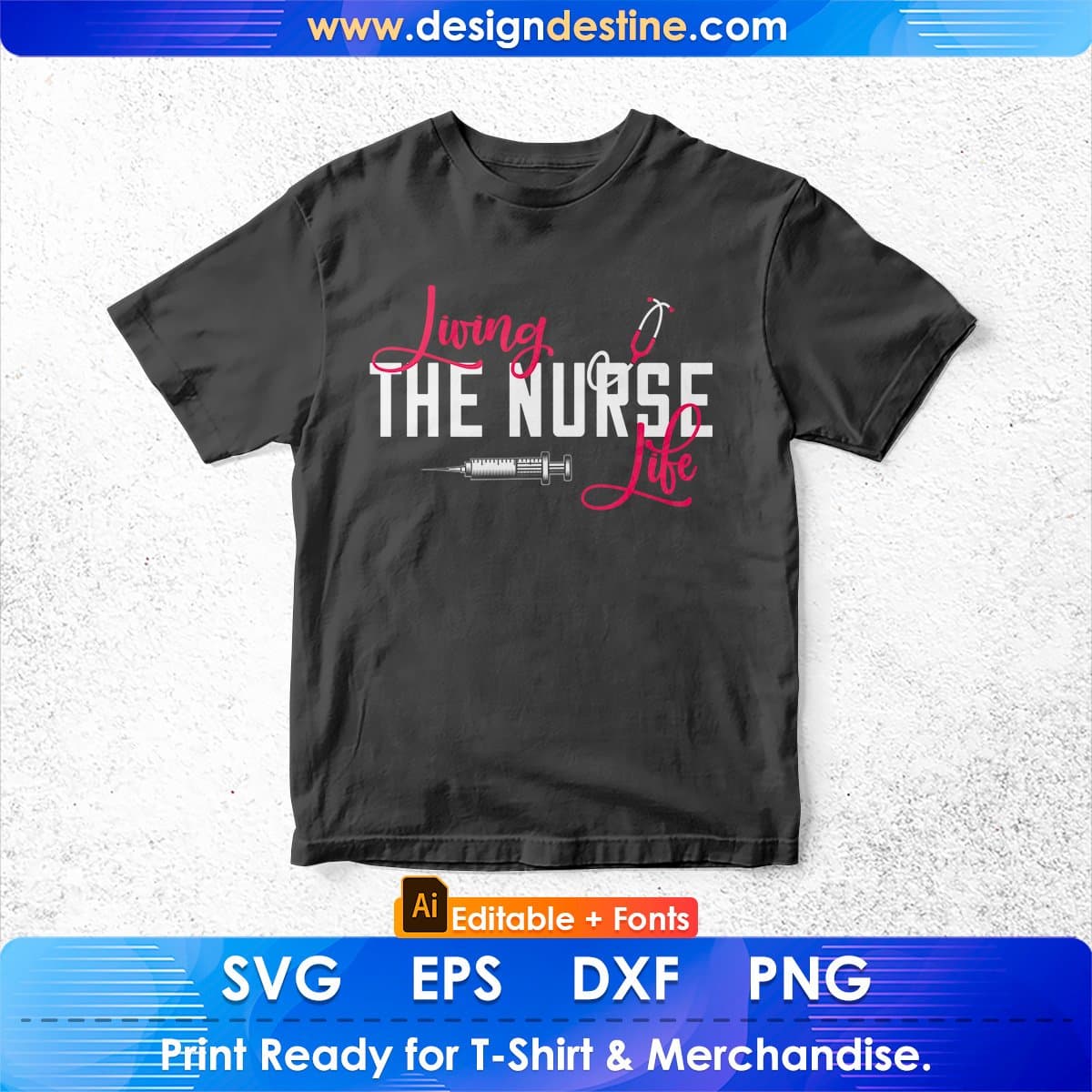 Living The Nurse Life Editable T shirt Design In Ai Svg Printable Files