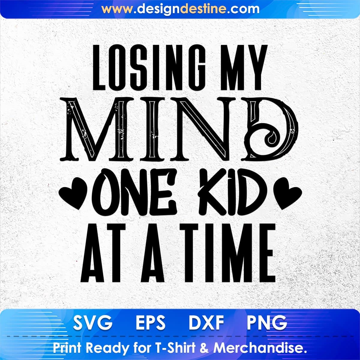 Losing My Mind One Kid At A Time Mother's Day T shirt Design In Png Svg Cutting Printable Files