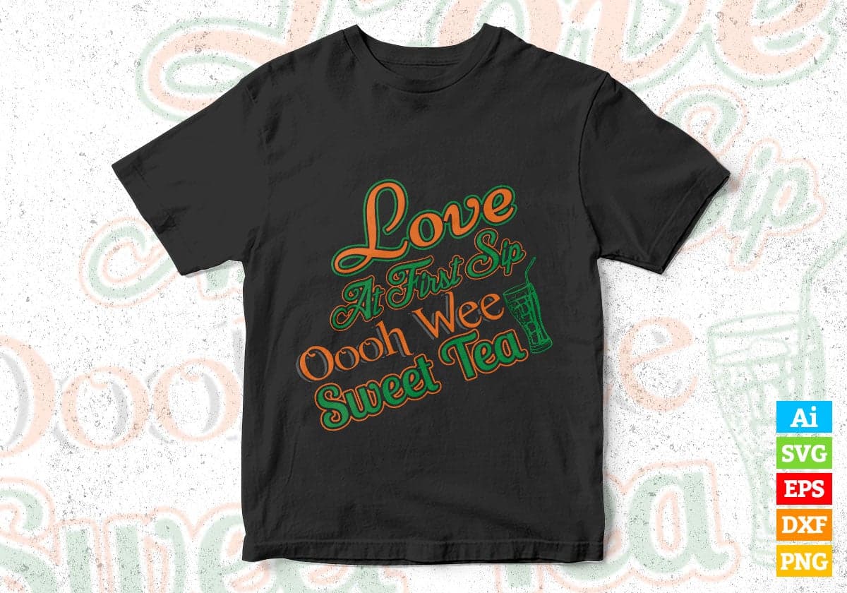 Love at First Sip Oooh Wee Sweet Tea Drinking Vector T-shirt Design in Ai Svg Png Files