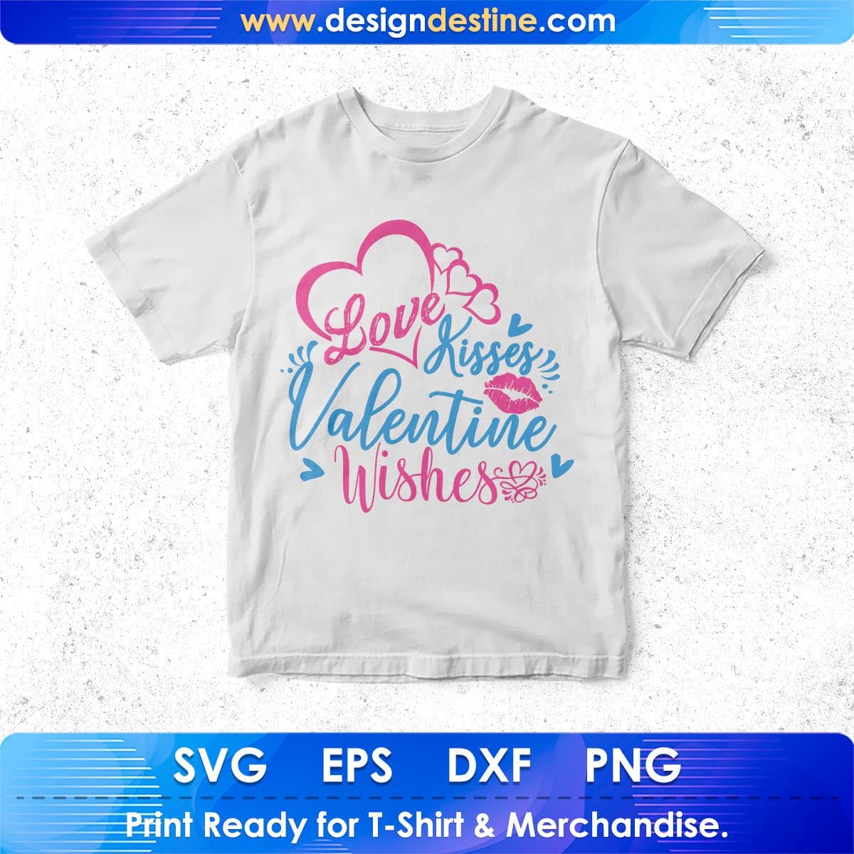 Love Kisses Valentine Wishes T shirt Design In Svg Png Cutting Printable Files