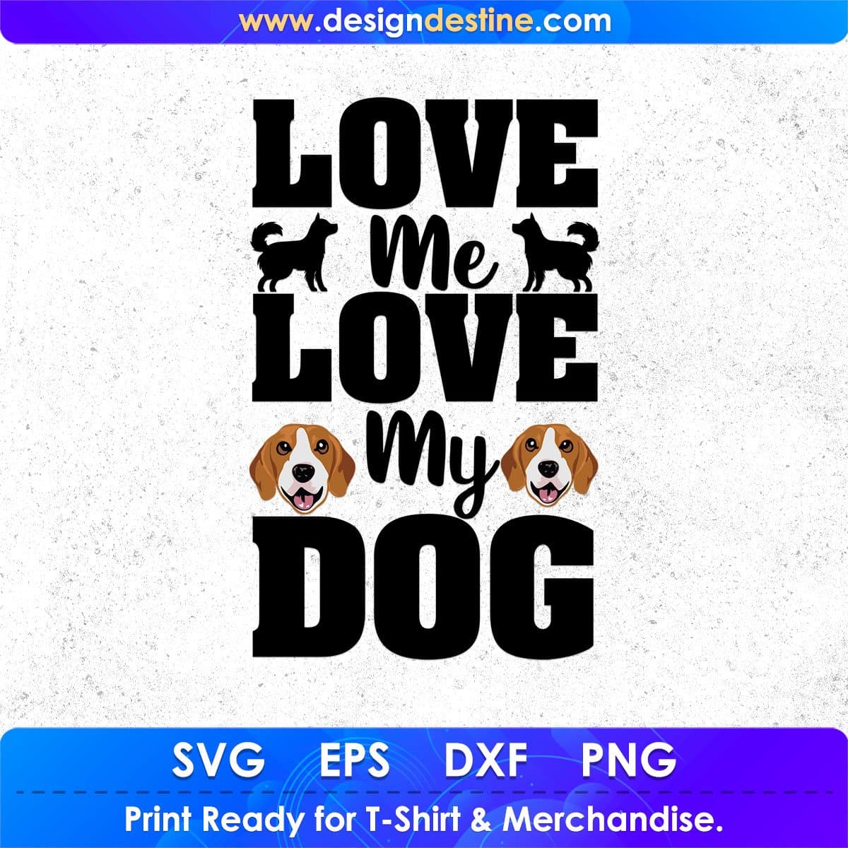 Love Me Love My Dog Animal T shirt Design In Svg Png Cutting Printable Files