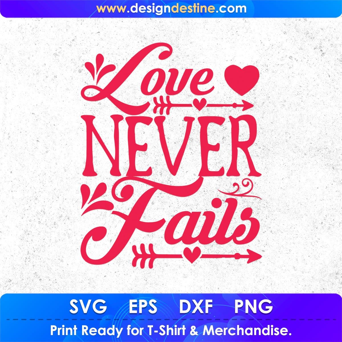 Love Never Fails Valentine's Day T shirt Design In Svg Png Cutting Printable Files
