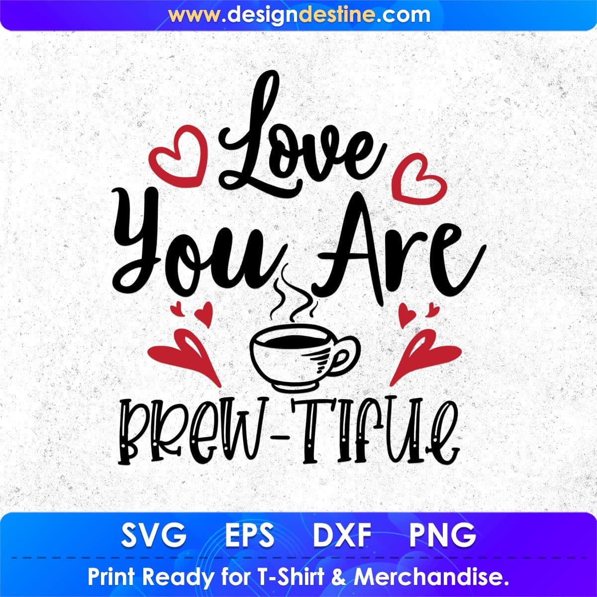 Love You Are Brew-tiful Drinking T shirt Design In Svg Png Cutting Printable Files