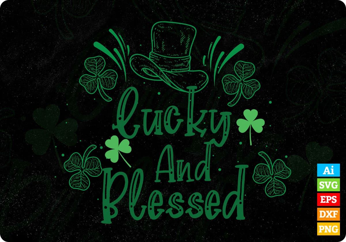 Lucky And Blessed St Patrick's Day T shirt Design In Svg Png Cutting Printable Files