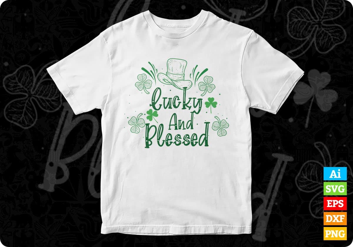 Lucky And Blessed St Patrick's Day T shirt Design In Svg Png Cutting Printable Files