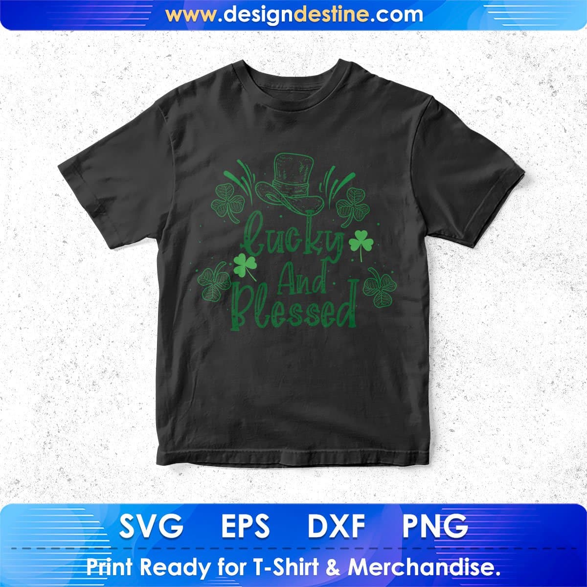 Lucky And Blessed St Patrick's Day T shirt Design In Svg Png Cutting Printable Files