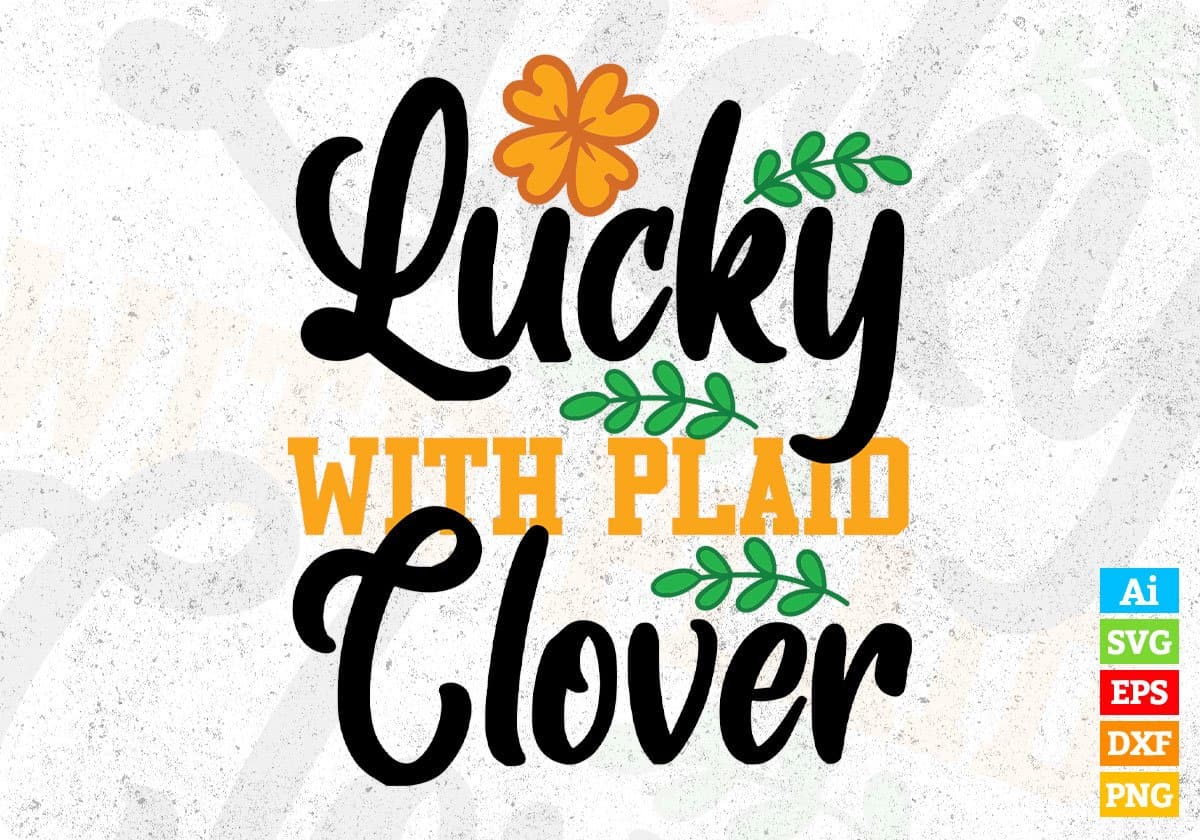 Lucky With Plaid Clover St Patrick's Day T shirt Design In Svg Png Cutting Printable Files