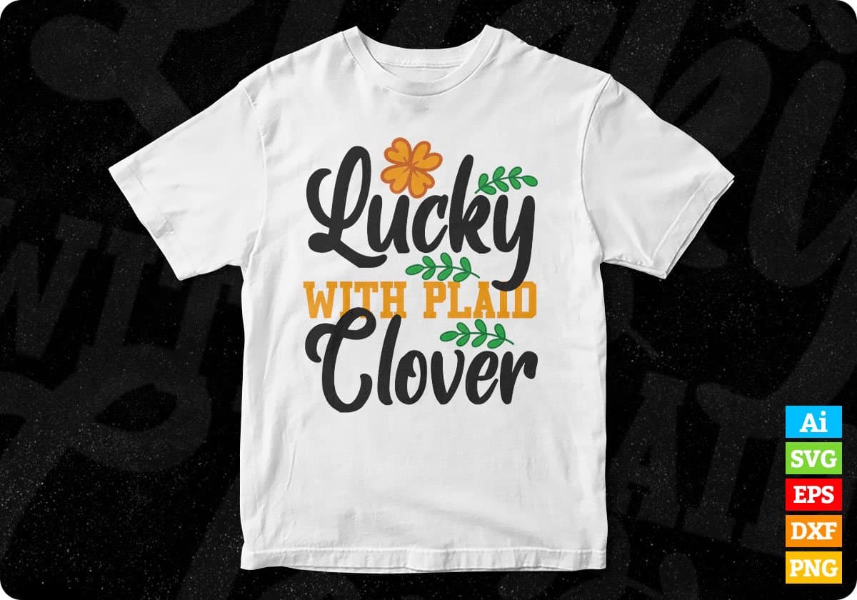 Lucky With Plaid Clover St Patrick's Day T shirt Design In Svg Png Cutting Printable Files