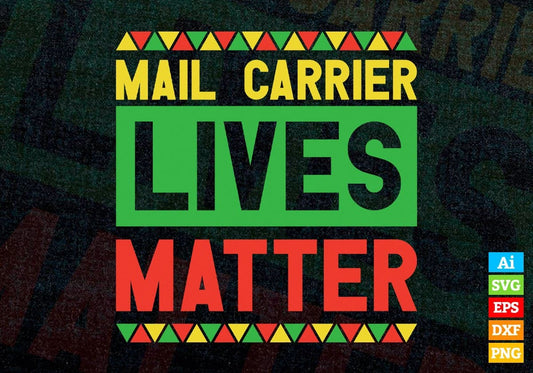 Mail Carrier Lives Matter Editable Vector T-shirt Designs Png Svg Files