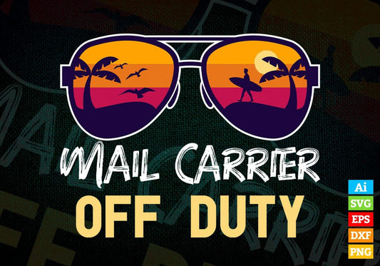 Mail Carrier Off Duty With Sunglass Funny Summer Gift Editable Vector T-shirt Designs Png Svg Files