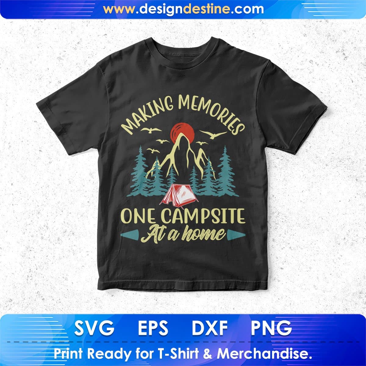 Making Memories One Campsite At A Home Camping T shirt Design In Svg Png Cutting Printable Files