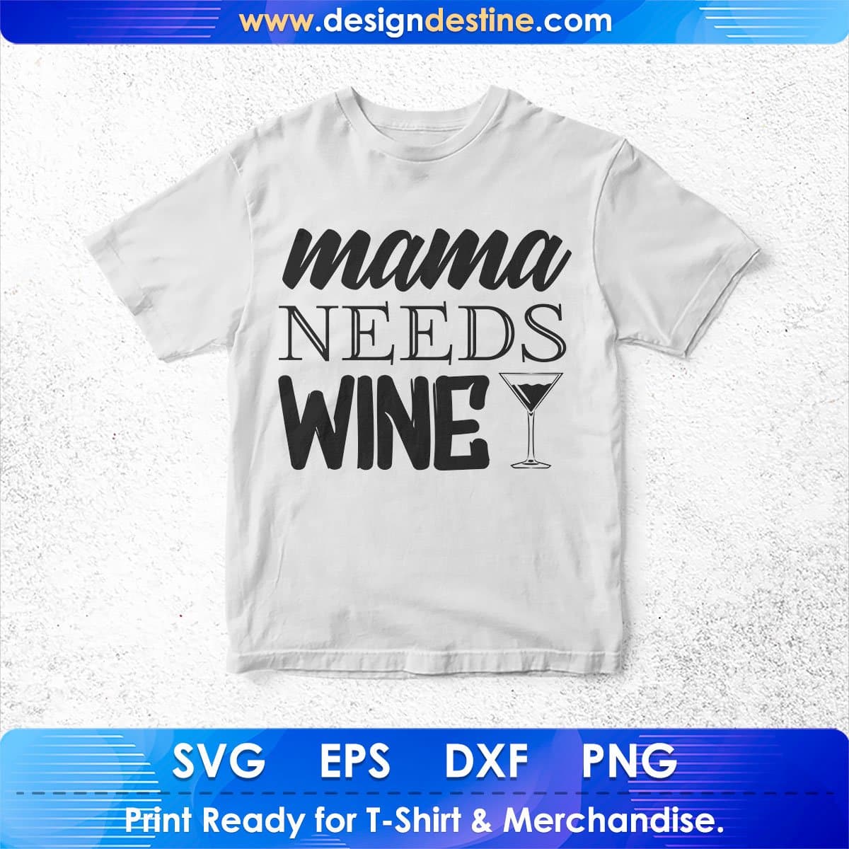 Mama Needs Wine Mom Mother's Day T shirt Design In Png Svg Cutting Printable Files