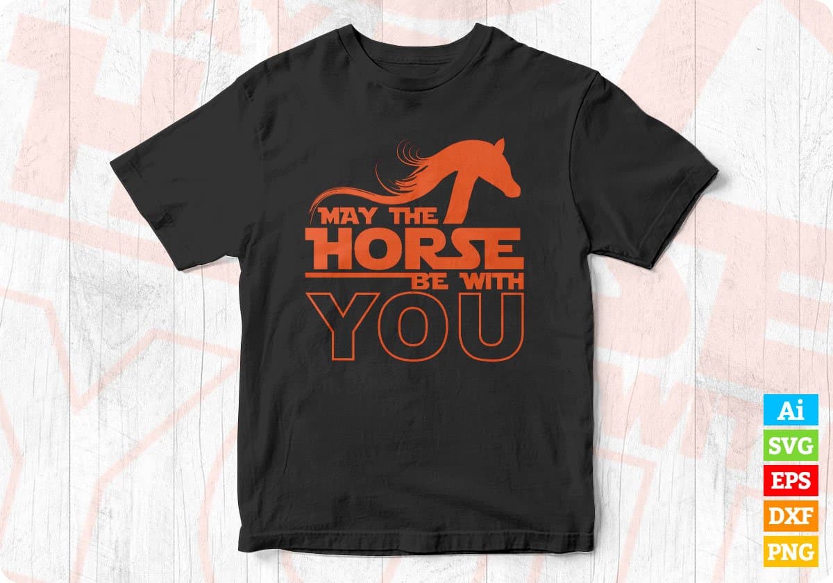 May The Horse Be With You Animal Vector T shirt Design In Svg Png Printable Files
