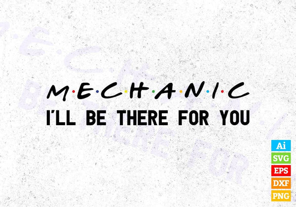 products/mechanic-ill-be-there-for-you-editable-vector-t-shirt-designs-png-svg-files-524.jpg
