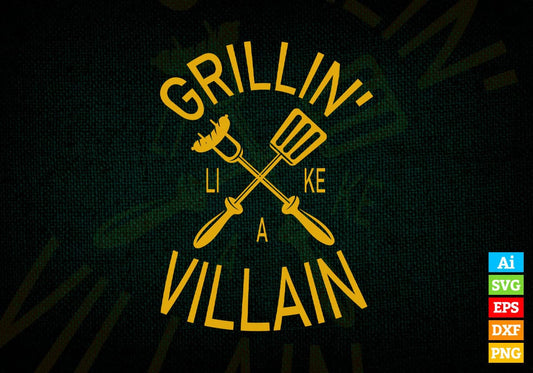 Mens Grillin Like A Villain Funny Cookout BBQ Grill Editable Vector T shirt Design in Ai Png Svg Files.