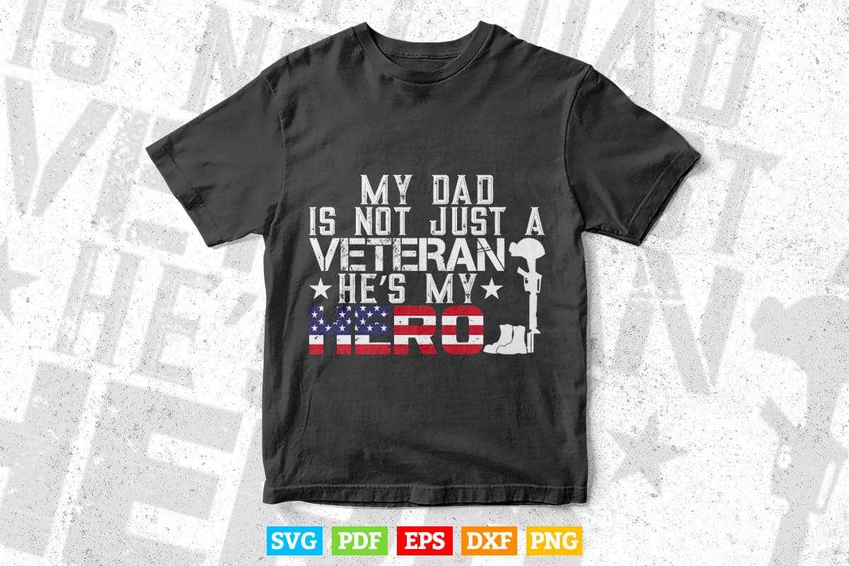 Military Family Veteran Support My Dad US Veteran My Hero 4th of July In Svg Png Files.