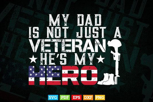 Military Family Veteran Support My Dad US Veteran My Hero 4th of July In Svg Png Files.