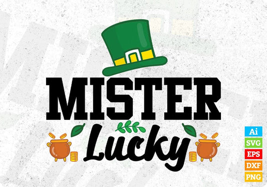 Mister Lucky St Patrick's Day T shirt Design In Svg Png Cutting Printable Files