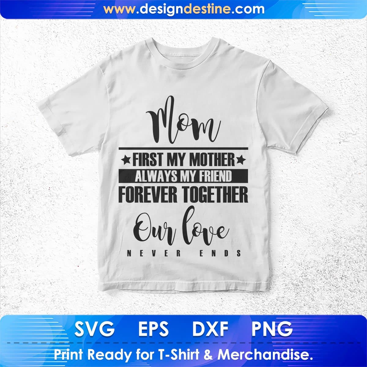 Mom First My Mother Always My Friend T shirt Design In Png Svg Cutting Printable Files