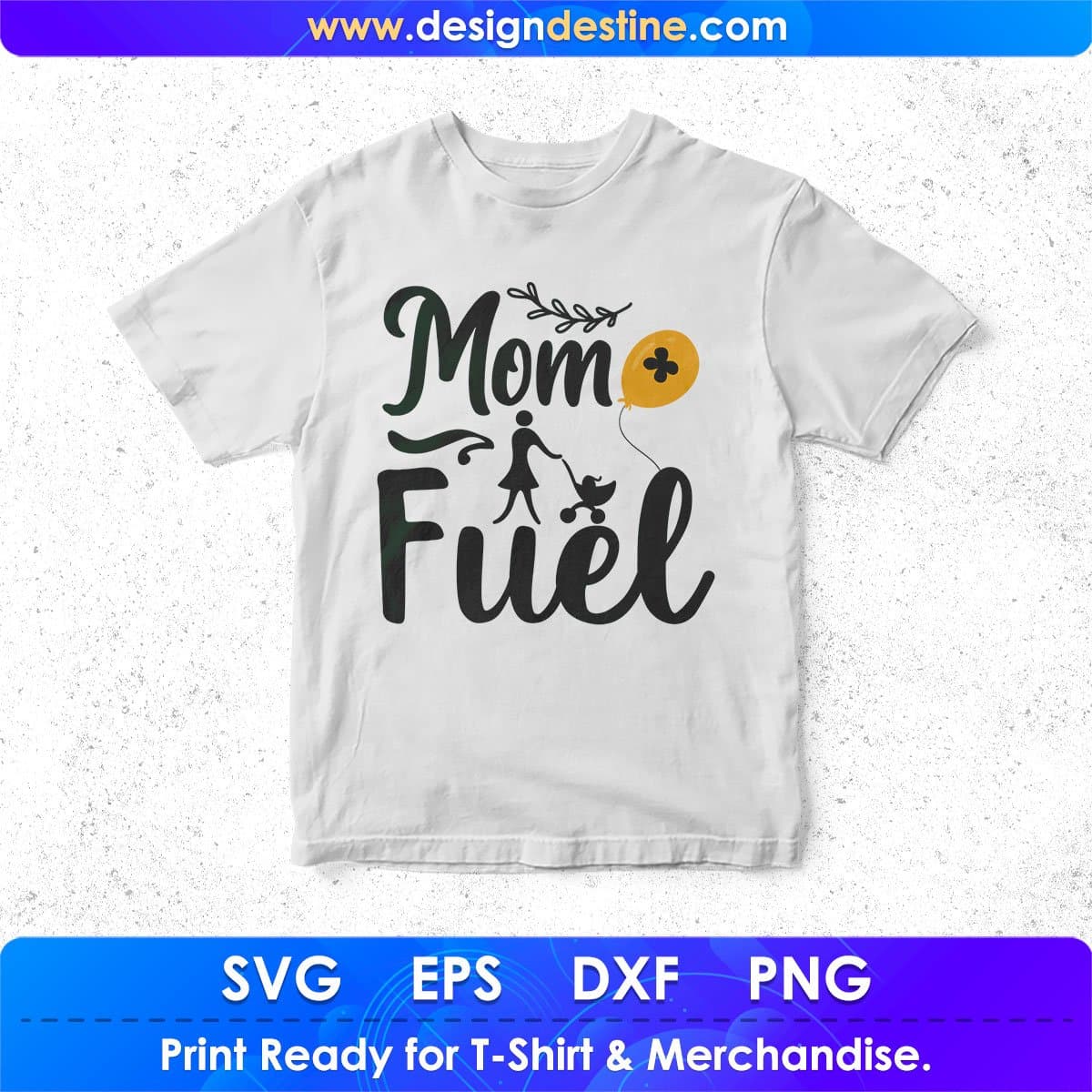 Mom Fuel Mother's Day T shirt Design In Svg Png Cutting Printable Files