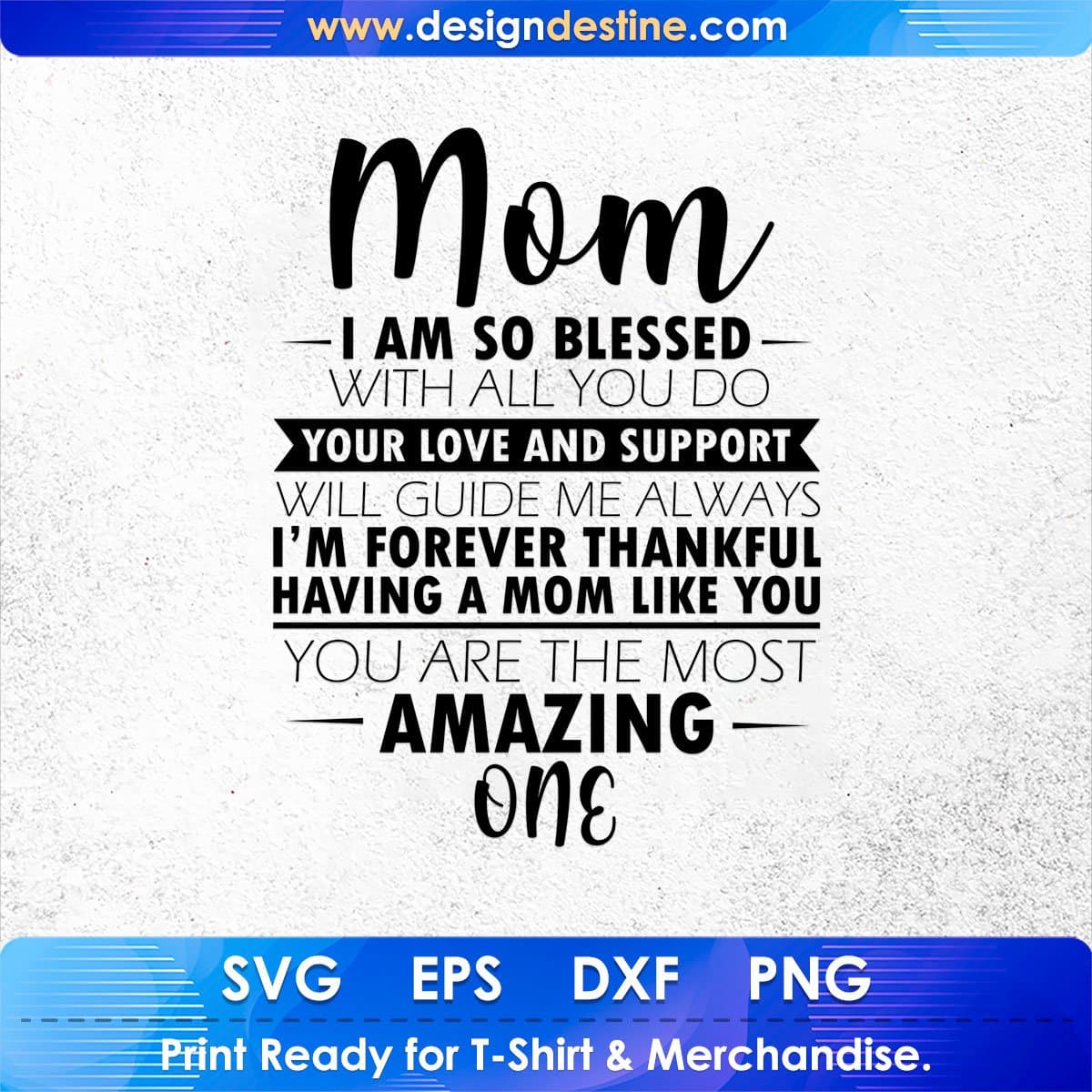 Mom I Am So Blessed With All You Do Mother's Day T shirt Design In Svg Printable Files