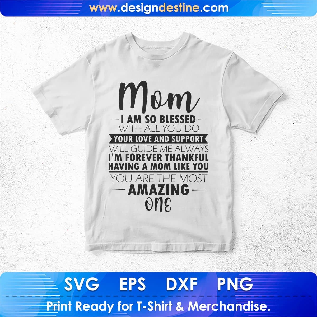Mom I Am So Blessed With All You Do Mother's Day T shirt Design In Svg Printable Files