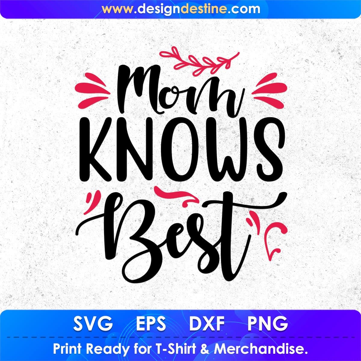 Mom Knows Best Mother's Day T shirt Design In Svg Png Cutting Printable Files