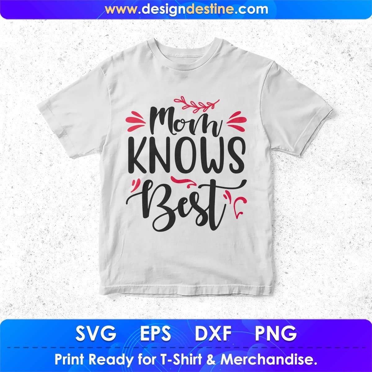 Mom Knows Best Mother's Day T shirt Design In Svg Png Cutting Printable Files