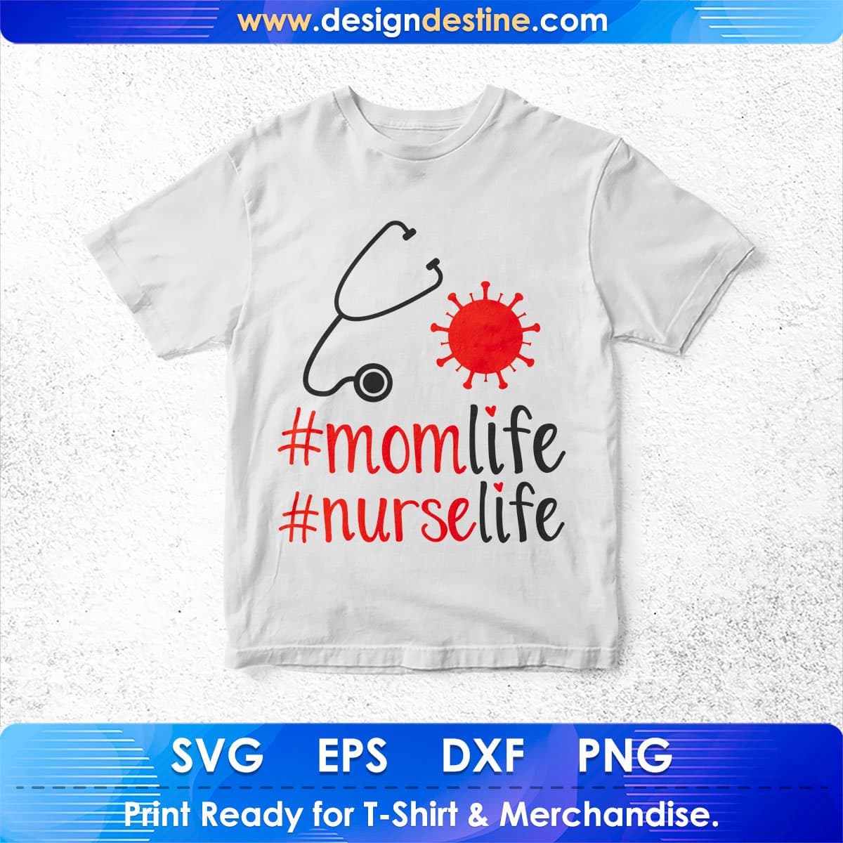 Mom Life Nurse Life Mother's Day T shirt Design In Svg Cutting Printable Files