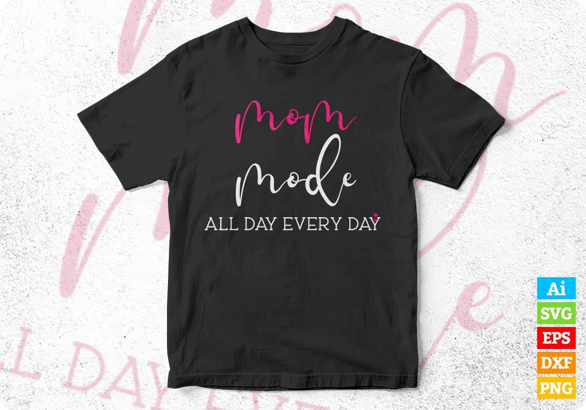 Mom Made All Day Every Day Editable Vector T-shirt Design in Ai Svg Png Files