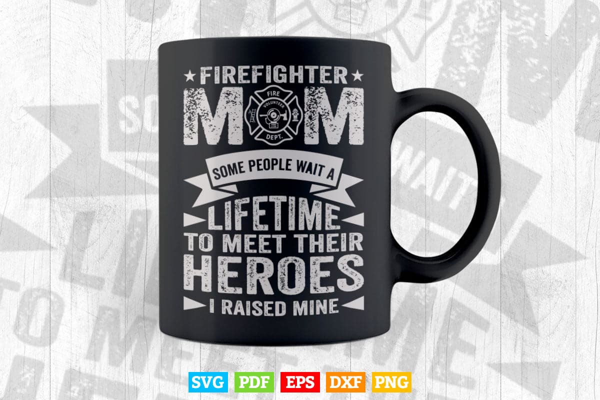 Mom of Firefighter Hero Mother's Day Svg T shirt Design.