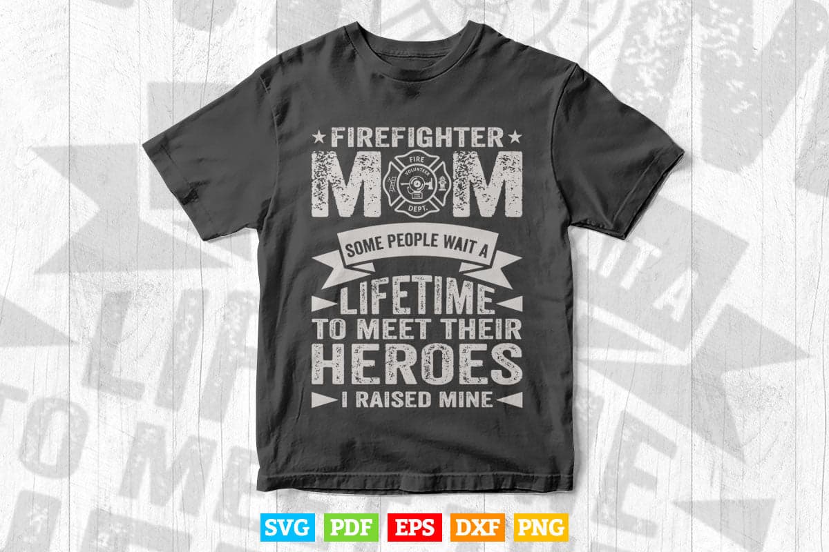 Mom of Firefighter Hero Mother's Day Svg T shirt Design.