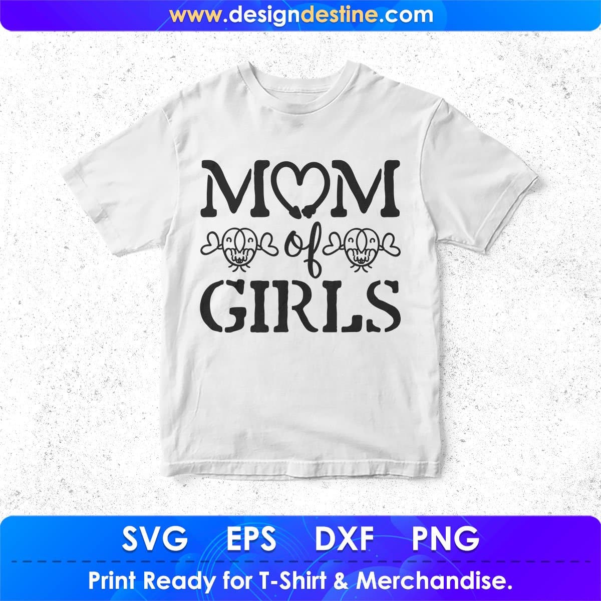 Mom Of Girls T shirt Design In Svg Png Cutting Printable Files