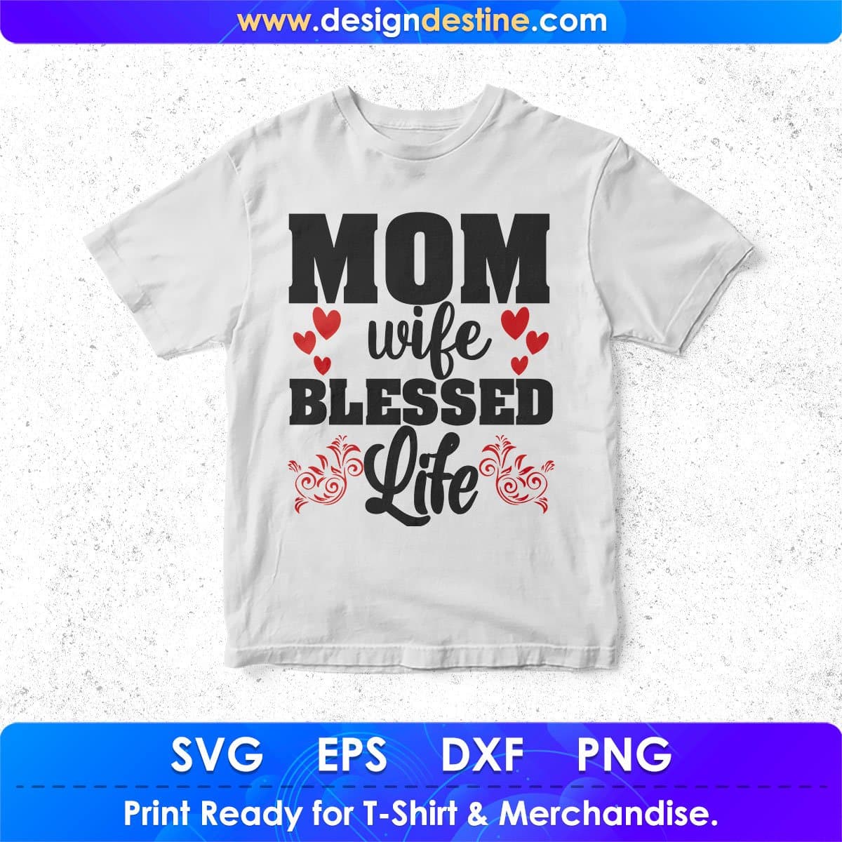 Mom Wife Blessed Life T shirt Design In Svg Png Cutting Printable Files