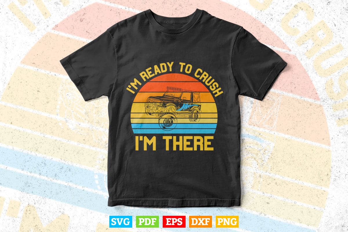 Monster Truck I'm Ready to Crush In Svg T shirt Design.