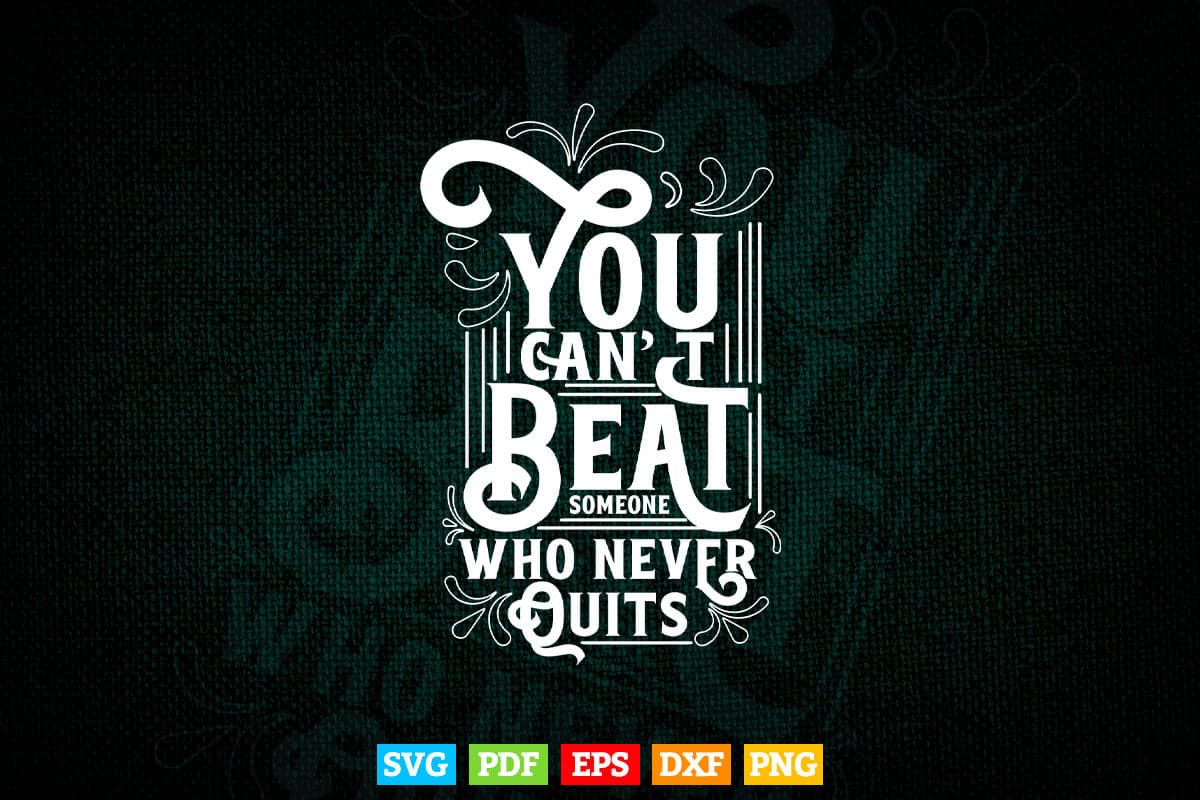 Motivations You Can't Beat Someone Calligraphy Svg T shirt Design.