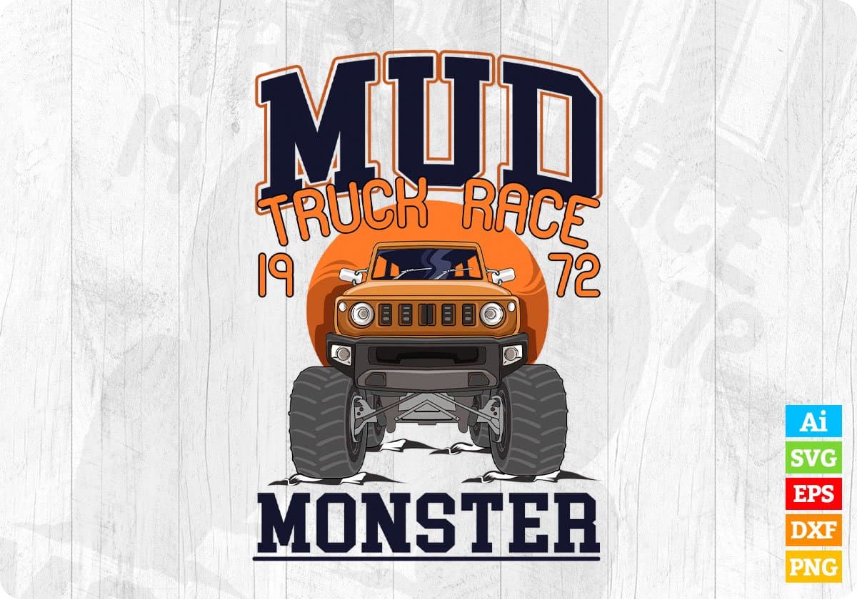 Mud Truck Race 1972 Monster Auto Racing Editable T shirt Design In Ai Svg Files