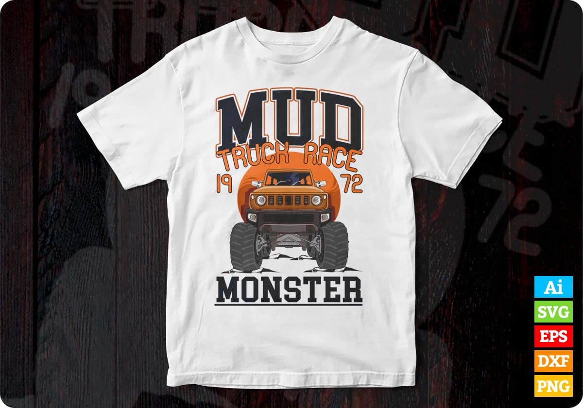 Mud Truck Race 1972 Monster Auto Racing Editable T shirt Design In Ai Svg Files