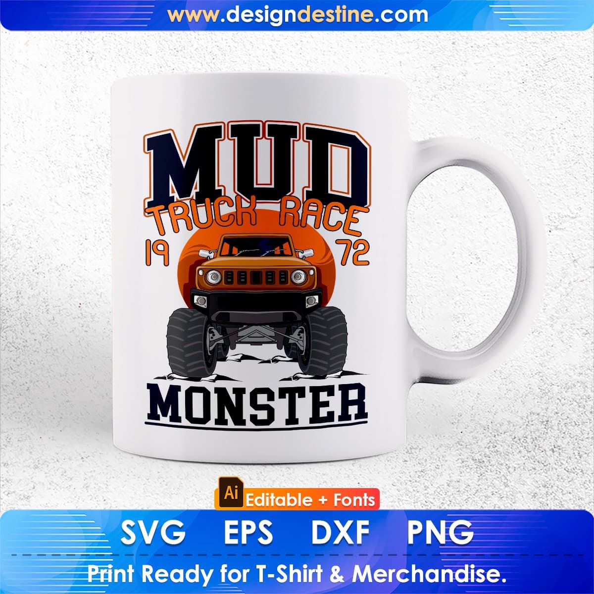 Mud Truck Race 1972 Monster Auto Racing Editable T shirt Design In Ai Svg Files