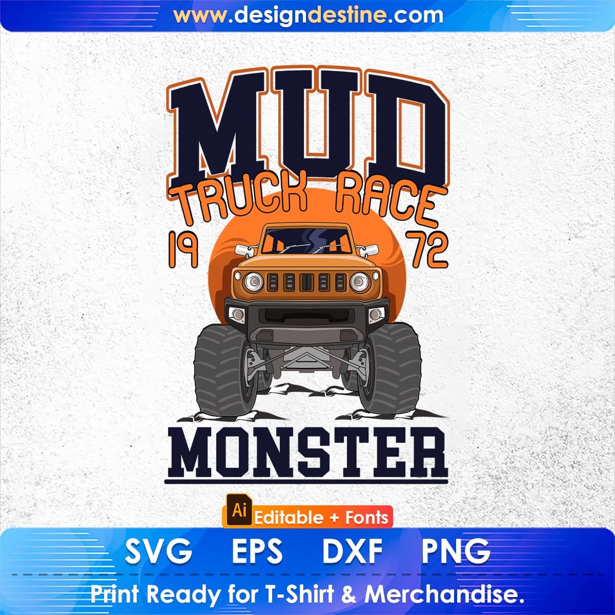 Mud Truck Race 1972 Monster Auto Racing Editable T shirt Design In Ai Svg Files