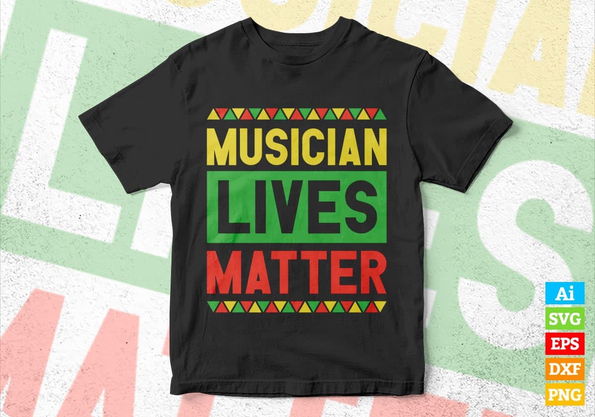 Musician Lives Matter Editable Vector T-shirt Designs Png Svg Files