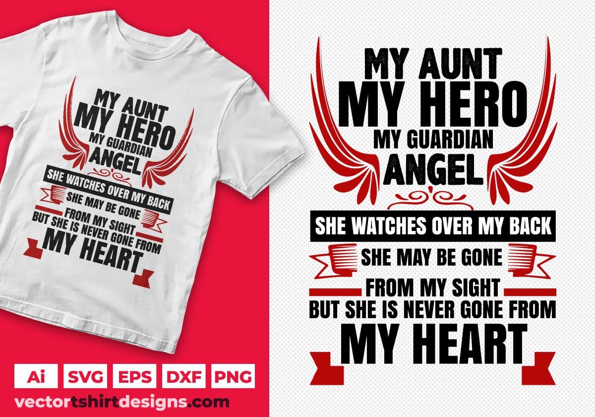 My Aunt My Hero My Guardian Angel But She Is Never Gone From My Heard Editable T shirt Design Svg Cutting Printable Files