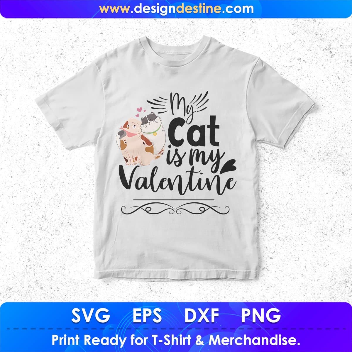 My cat is my Valentine Animal T shirt Design In Svg Png Cutting Printable Files