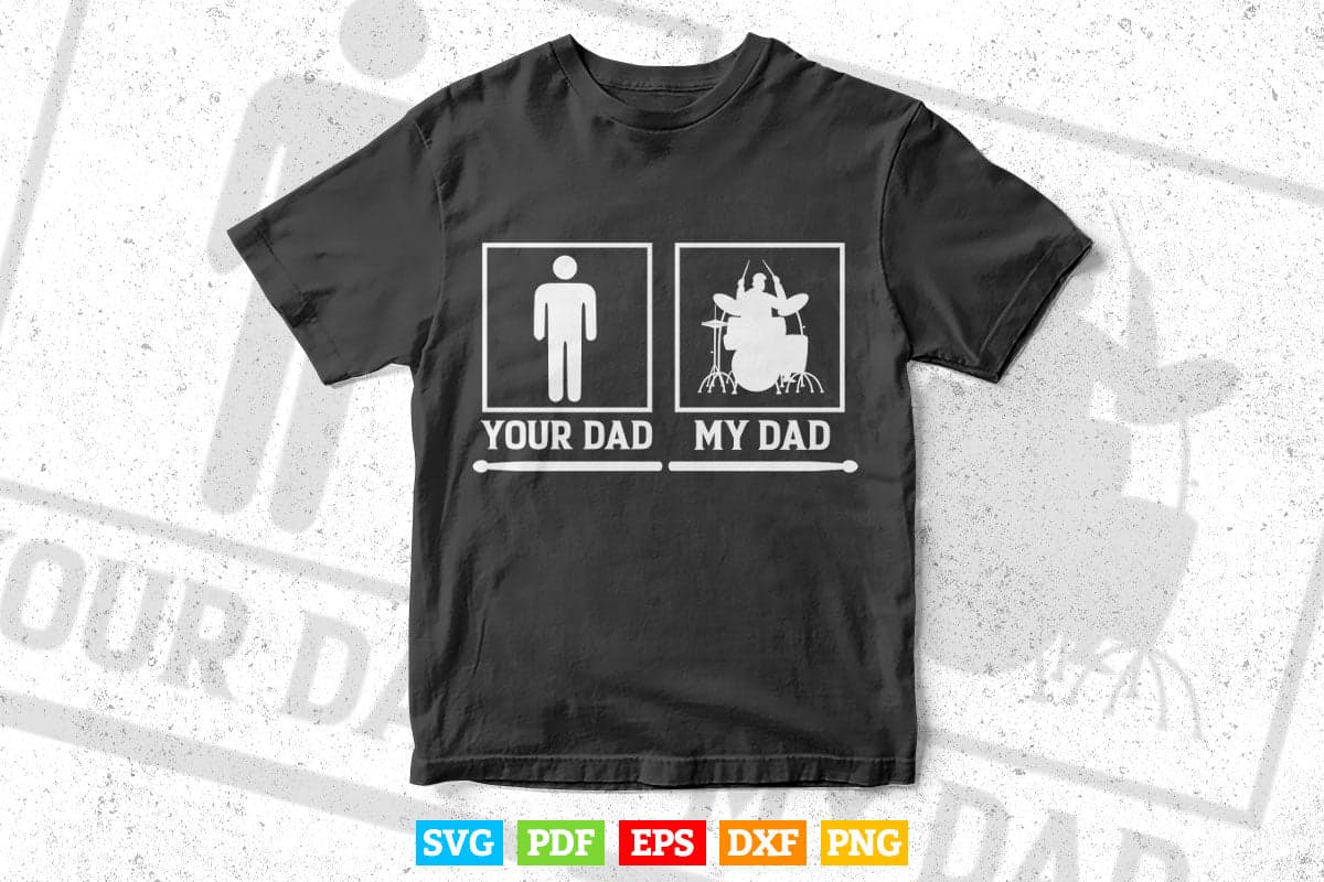 My Dad Is A Drummer Your Dad Not Drum Player Father's Day Svg Files.