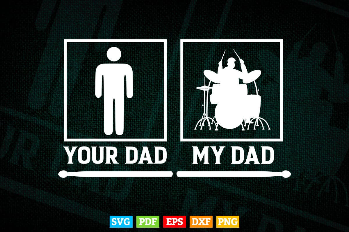 My Dad Is A Drummer Your Dad Not Drum Player Father's Day Svg Files.