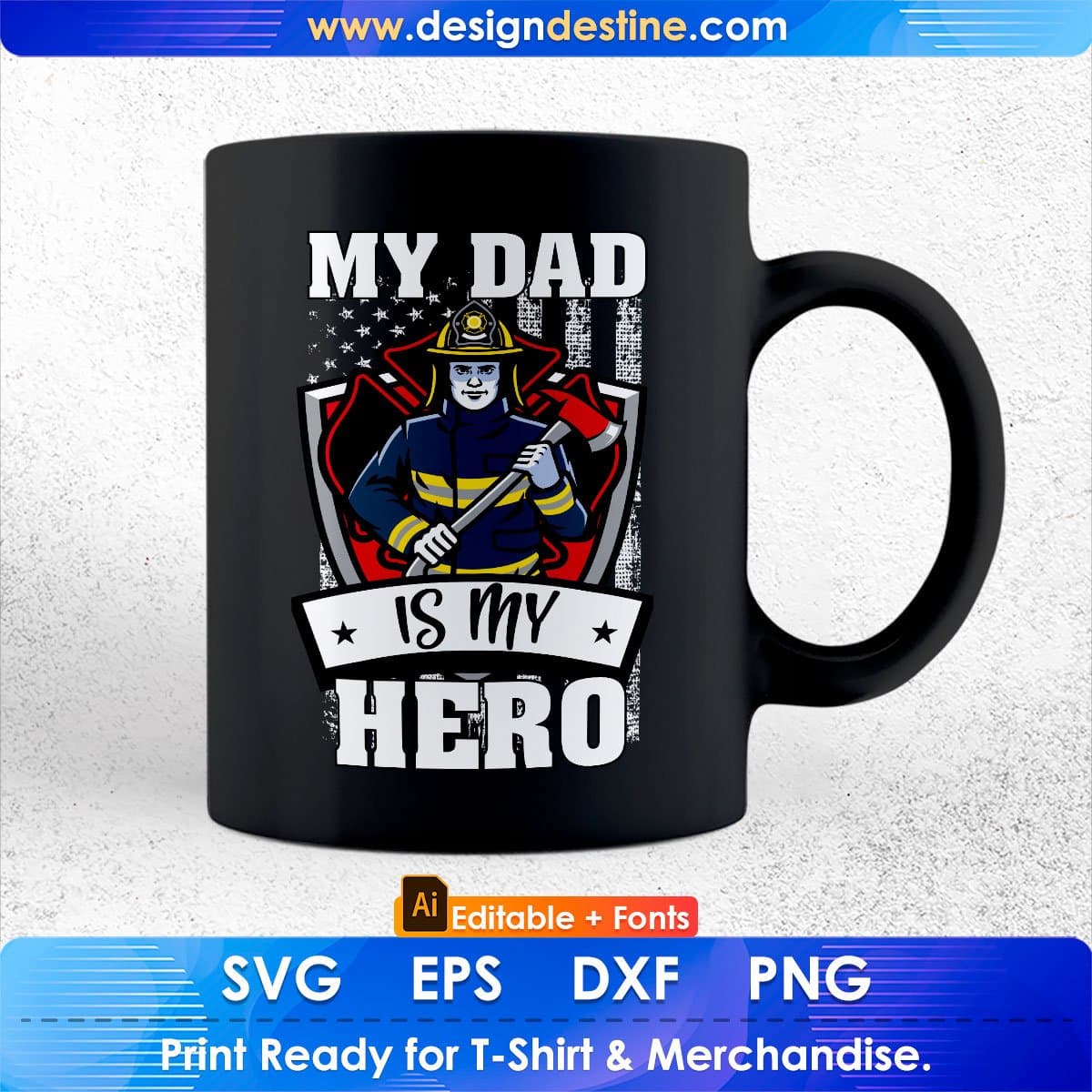 My Dad is My Hero Firefighter Editable T shirt Design In Ai Png Svg Cutting Printable Files